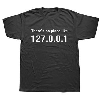 Nu există nici un Loc Ca 127.0.0.1 Computer Graphic T-Shirt Amuzant Vintage Cadou de Ziua Oameni Hip Hop Geek Cod Programator Tricou